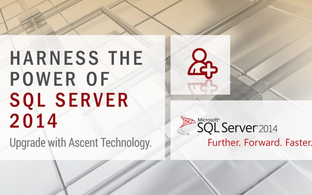 Upgrade to SQL Server 2014 with Ascent Technology